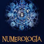 El poder de los números en el astrocentro: Explorando la numerología y su conexión con las fuerzas cósmicas