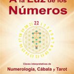 La magia de los números: La conexión entre la numerología cabalística y la vida cotidiana