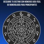 Numerología Profética: Descubre los Secretos Ocultos de los Números en tu Destino