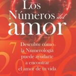 Números del Amor: Descubre la Numerología para Fortalecer tus Relaciones